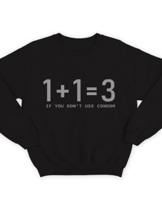Прикольный свитшот с надписью "1+1=3 if you don't use condom" ("1+1=3 если не используешь презерватив")